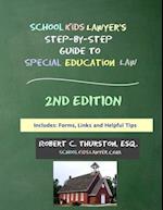 SchoolKidsLawyer's Step-By-Step Guide to Special Education Law - 2nd Edition