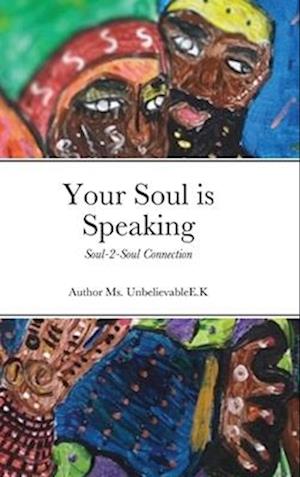 Your Soul is Speaking: Soul-2-Soul Connection