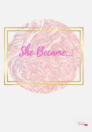 She Became