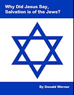 Why did Jesus Say, Salvation is of the Jews?