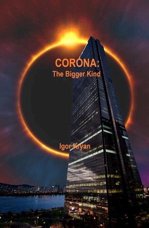 CORONA: The Bigger Kind