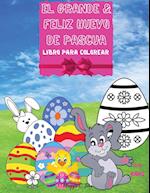 El Grande & Feliz Huevo de Pascua - Un Libro Alegre Para Colorear: Conejita, Pollo Y Los Huevos, Increíble Libro para Colorear para 4 a 8 Años, Niñas