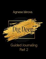 Dig Deep Guided Journaling Part 2