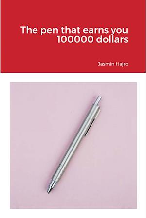 The pen that earns you 100000 dollars