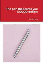 The pen that earns you 100000 dollars 