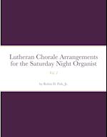 Lutheran Chorale Arrangements for the Saturday Night Organist, Vol. 1: Vol. 1 