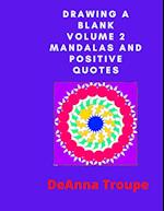 Drawing A Blank Volume 2 Mandalas and Positive Quotes