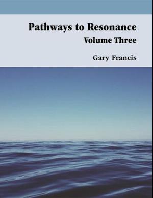 Pathways To Resonance V III