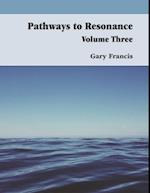 Pathways To Resonance V III