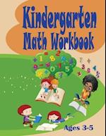 Kindergarten Math Workbook - Excellent Activity Book for Kids 3-5. Easy and Beautiful Exercises for Future Scholars. Perfect Preschool Gift