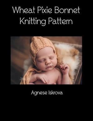 Wheat Pixie Bonnet Knitting Pattern