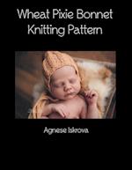 Wheat Pixie Bonnet Knitting Pattern