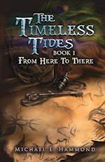 The Timeless Tides: Book I: From Here To There 