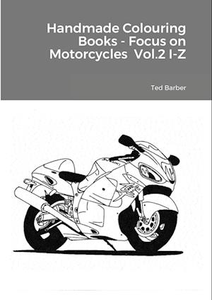 Handmade Colouring Books - Focus on Motorcycles  Vol.2 I-Z