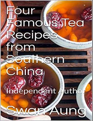 Four Famous Tea Recipes from Southern China