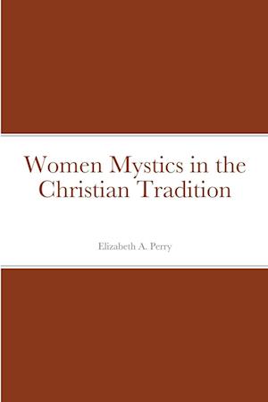 Women Mystics in the Christian Tradition