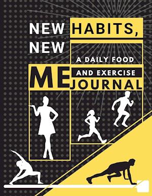 New habits, New Me - A Daily Food and Exercise Journal