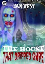 The House That Dripped Gore