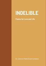 INDELIBLE: Poems for love and life 