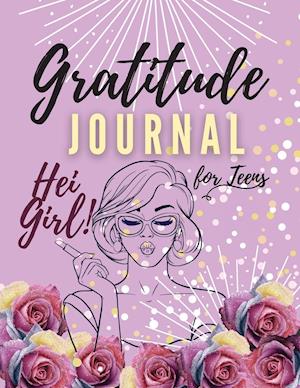 Hei Girl! Gratitude Journal for Teens