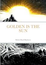 Golden Is The Sun 