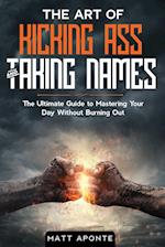 The Art of Kicking Ass & Taking Names