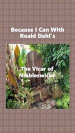 Because I Can With Roald Dahl's The Vicar of Nibbleswicke