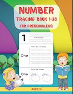 Number Tracing Book for Preschoolers 1-20: Learn to Trace Numbers 1 - 20 - Preschool and Kindergarten Workbook - Tracing Book for Kids