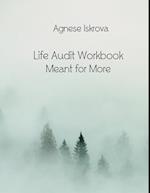 Life Audit Workbook Meant for More