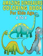 Amazing Dinosaurs Coloring Book For Kids Age 4 to 8 