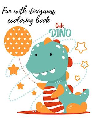 Fun with dinosaurs coloring book