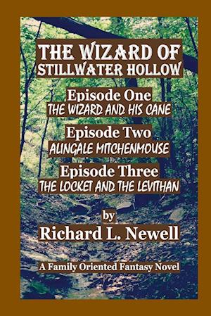 The Wizard of Stillwater Hollow Episode One Episode Two Episode Three