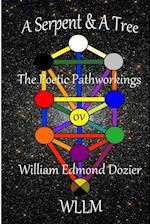 A Serpent & A Tree The Poetic Pathworkings ov William Edmond Dozier 