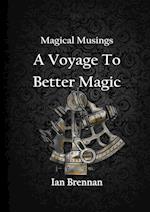 Magical Musings A Voyage To Better Magic 