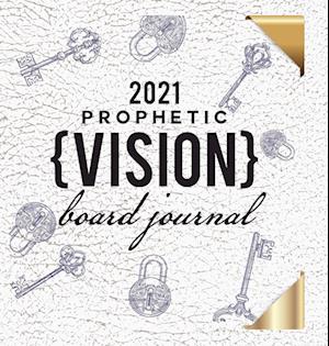 2021 Prophetic Vision Board Journal