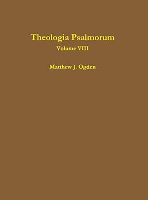 Theologia Psalmorum (Volume VIII)