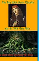 The Boy With Green Thumbs and The Wild Tree Man 