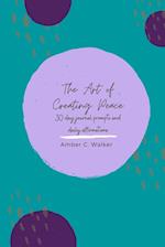 The Art of Creating Peace