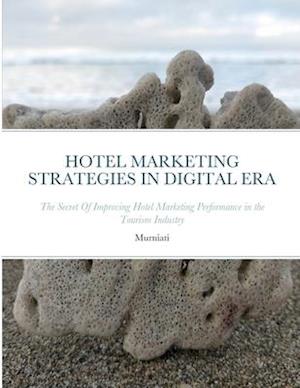 HOTEL MARKETING STRATEGIES IN DIGITAL ERA