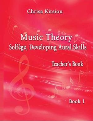 Chrisa Kitsiou, Music Theory - Solfège, Developing Aural Skills - Teacher's Book, Book 1