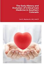 The Early History and Evolution of Critical Care Medicine in Southern Colorado 