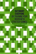 Outsmart everyone by training your brain with Strategy.Games Activity book 
