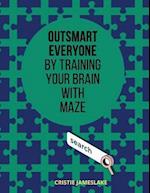 Outsmart everyone by training your brain with MAZE 