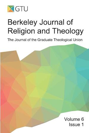 Berkeley Journal of Religion and Theology, Vol. 6, no. 1