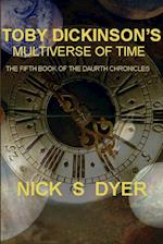 TOBY DICKINSON'S MULTIVERSE OF TIME 