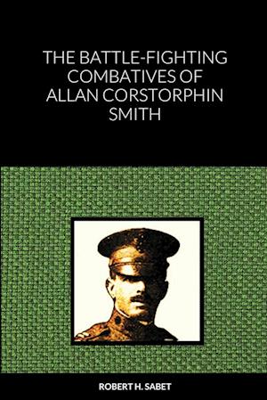 The Battle-Fighting Combatives Of Allan Corstorphin Smith