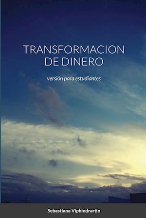 TRANSFORMACION DE DINERO