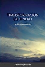 TRANSFORMACION DE DINERO