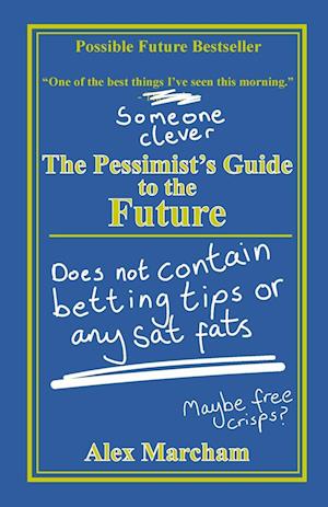 The Pessimist's Guide to the Future