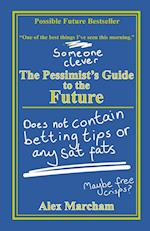 The Pessimist's Guide to the Future 